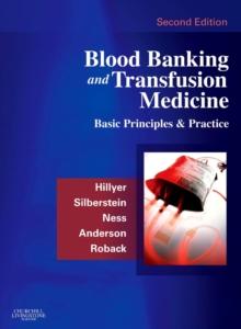 Blood Banking and Transfusion Medicine : Basic Principles and Practice