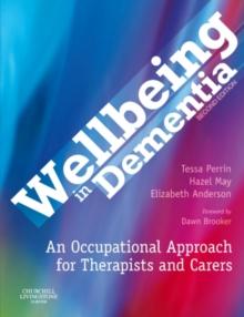 Wellbeing in Dementia : An Occupational Approach for Therapists and Carers