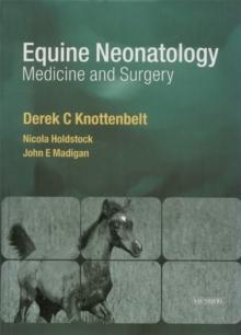 Equine Neonatal Medicine and Surgery E-Book : Medicine and Surgery