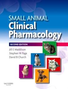 Small Animal Clinical Pharmacology E-Book : Small Animal Clinical Pharmacology E-Book