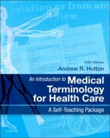 An Introduction to Medical Terminology for Health Care : A Self-Teaching Package