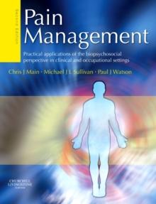 Pain Management : Practical applications of the biopsychosocial perspective in clinical and occupational settings