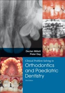 Clinical Problem Solving in Orthodontics and Paediatric Dentistry E-Book : Clinical Problem Solving in Orthodontics and Paediatric Dentistry E-Book