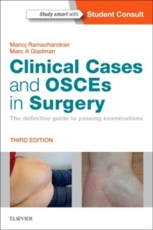 Clinical Cases and OSCEs in Surgery : The definitive guide to passing examinations