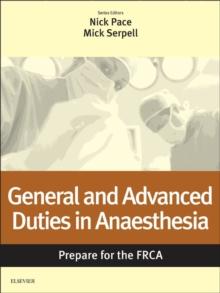 General and Advanced Duties in Anaesthesia: Prepare for the FRCA : Key Articles from the Anaesthesia and Intensive Care Medicine Journal