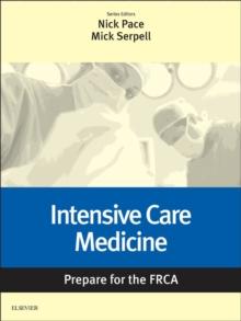 Intensive Care Medicine: Prepare for the FRCA E-Book : Intensive Care Medicine: Prepare for the FRCA E-Book