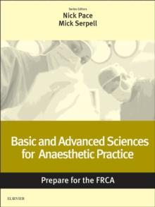 Basic and Advanced Sciences for Anaesthetic Practice: Prepare for the FRCA : Key Articles from the Anaesthesia and Intensive Care Medicine Journal