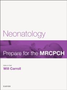 Neonatology : Prepare for the MRCPCH. Key Articles from the Paediatrics & Child Health journal