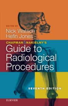 Chapman & Nakielny's Guide to Radiological Procedures E-Book : Chapman & Nakielny's Guide to Radiological Procedures E-Book