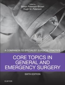 Core Topics in General & Emergency Surgery E-Book : Companion to Specialist Surgical Practice