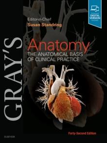 Gray's Anatomy : The Anatomical Basis of Clinical Practice