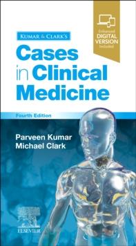 Kumar & Clark's Cases in Clinical Medicine E-Book : Kumar & Clark's Cases in Clinical Medicine E-Book