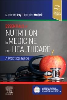 Essentials of Nutrition in Medicine and Healthcare : A Practical Guide