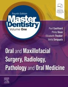 Master Dentistry Volume 1 : Oral and Maxillofacial Surgery, Radiology, Pathology and Oral Medicine