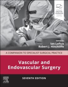 Vascular and Endovascular Surgery E-Book : Companion to Specialist Surgical Practice