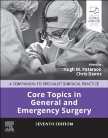 Core Topics in General and Emergency Surgery - E-Book : Companion to Specialist Surgical Practice