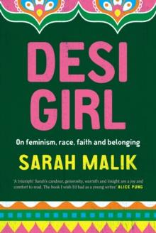 Desi Girl : On feminism, race, faith and belonging