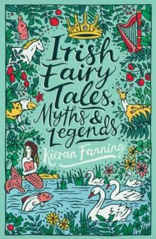 Irish Fairy Tales, Myths And Legends