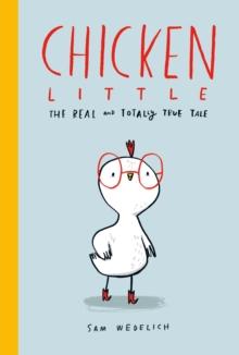 Chicken Little: The Real and Totally True Tale EBOOK