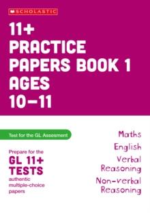 11+ Practice Papers for the GL Assessment Ages 10-11 - Book 1