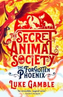 The Secret Animal Society - The Forgotten Phoenix