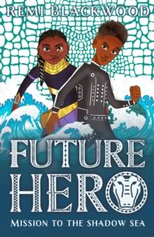 Future Hero 2: Mission To The Shadow Sea