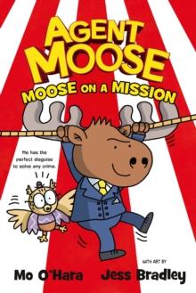 Agent Moose: Moose On A Mission