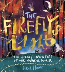 The Firefly's Light: The Secret Inventors of Our Natural World