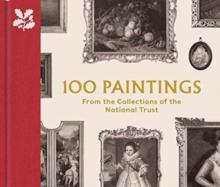 100 Paintings from the Collections of the National Trust