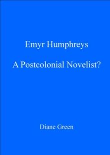 Emyr Humphreys : A Postcolonial Novelist?