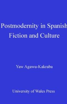 Postmodernity in Spanish Fiction and Culture