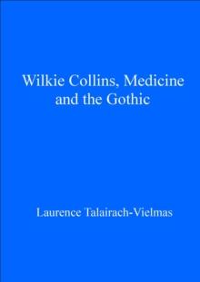 Wilkie Collins, Medicine and the Gothic