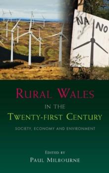 Rural Wales in the Twenty-First Century : Society, Economy and Environment