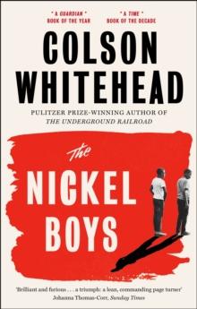 The Nickel Boys : Winner of the Pulitzer Prize for Fiction 2020