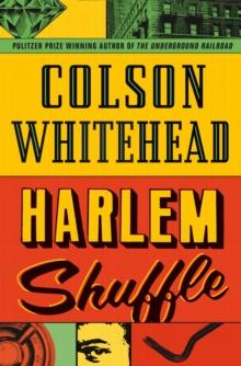 Harlem Shuffle : from the author of The Underground Railroad