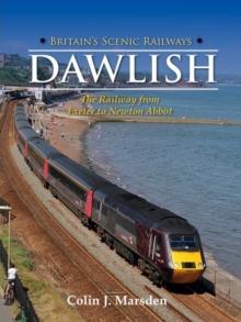 Britain's Scenic Railways: Dawlish : The Railway from Exeter to Newton Abbot