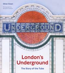 London's Underground : The Story of the Tube