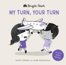 My Turn, Your Turn : A Story About Sharing