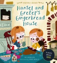 Hansel and Gretel's Gingerbread House : A Story About Hope