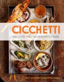 Cicchetti : And Other Small Italian Dishes to Share