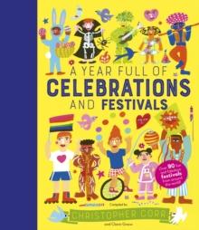 A Year Full of Celebrations and Festivals : Over 90 fun and fabulous festivals from around the world! Volume 6