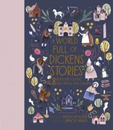 A World Full of Dickens Stories : 8 best-loved classic tales retold for children Volume 5