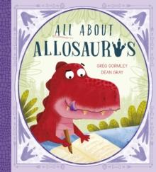 All About Allosaurus : A funny prehistoric tale about friendship and inclusion