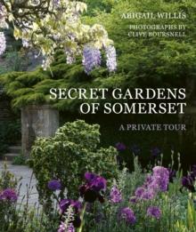 Secret Gardens of Somerset : A Private Tour