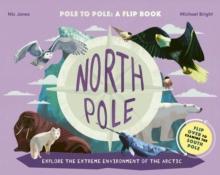 North Pole / South Pole : From Pole to Pole: a Flip Book