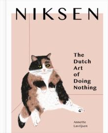 Niksen : The Dutch Art of Doing Nothing