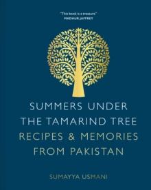 Summers Under the Tamarind Tree : Recipes & Memories from Pakistan