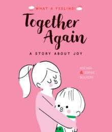 Together Again : A Story About Joy