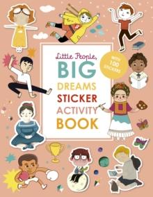 Little People, BIG DREAMS Sticker Activity Book : With over 100 stickers