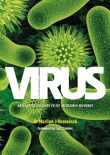 Virus : 101 Incredible Microbes from Coronavirus to Zika